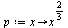 p := proc (x) options operator, arrow; `*`(`^`(x, `/`(2, 3))) end proc