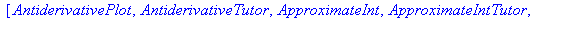 [AntiderivativePlot, AntiderivativeTutor, ApproximateInt, ApproximateIntTutor, ArcLength, ArcLengthTutor, Asymptotes, Clear, CriticalPoints, CurveAnalysisTutor, DerivativePlot, DerivativeTutor, DiffTu...