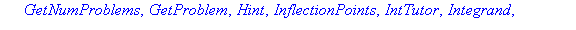 [AntiderivativePlot, AntiderivativeTutor, ApproximateInt, ApproximateIntTutor, ArcLength, ArcLengthTutor, Asymptotes, Clear, CriticalPoints, CurveAnalysisTutor, DerivativePlot, DerivativeTutor, DiffTu...