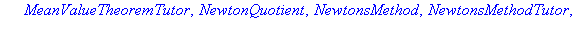 [AntiderivativePlot, AntiderivativeTutor, ApproximateInt, ApproximateIntTutor, ArcLength, ArcLengthTutor, Asymptotes, Clear, CriticalPoints, CurveAnalysisTutor, DerivativePlot, DerivativeTutor, DiffTu...