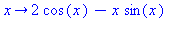 proc (x) options operator, arrow; 2*cos(x)-x*sin(x) end proc