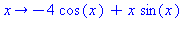 proc (x) options operator, arrow; -4*cos(x)+x*sin(x) end proc